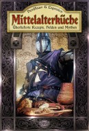 Mittelalterküche: Herdfeuer & Legenden
